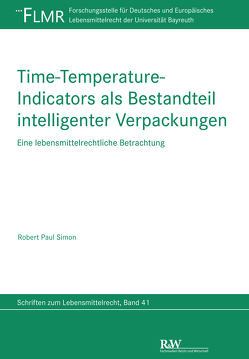 Time-Temperature-Indicators als Bestandteil intelligenter Verpackungen von Simon,  Robert Paul