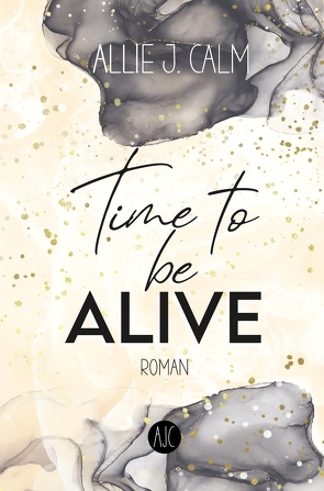 Time to be ALIVE von CALM,  Allie J.