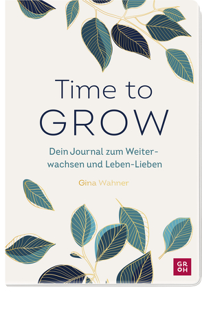 Time to grow von Wahner,  Gina