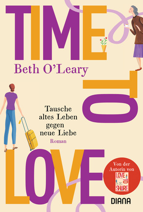 Time to Love – Tausche altes Leben gegen neue Liebe von Kurbasik,  Pauline, O'Leary,  Beth, Schröder,  Babette
