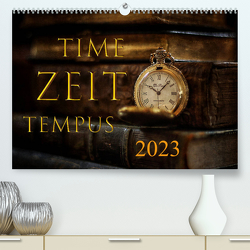 Time – Zeit – Tempus (Premium, hochwertiger DIN A2 Wandkalender 2023, Kunstdruck in Hochglanz) von Illgen,  Cathrin