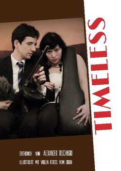 Timeless – Drehbuch von Tuschinski,  Alexander