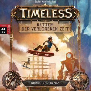 Timeless – Retter der verlorenen Zeit von Baltazar,  Armand, Kaminski,  Stefan, Ohlsen,  Tanja