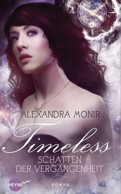 Timeless – Schatten der Vergangenheit von Monir,  Alexandra, Röser,  Cornelia