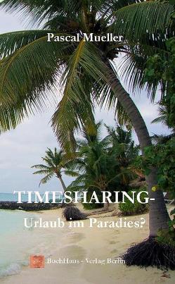 Timesharing-Urlaub im Paradies? von Müller,  Pascal