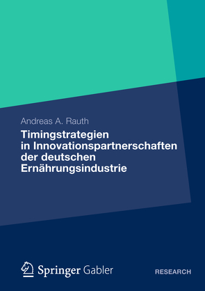 Timingstrategien in Innovationspartnerschaften der deutschen Ernährungsindustrie von Rauth,  Andreas A.