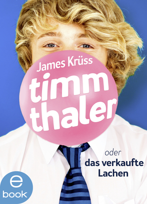 Timm Thaler oder Das verkaufte Lachen von Krüss,  James