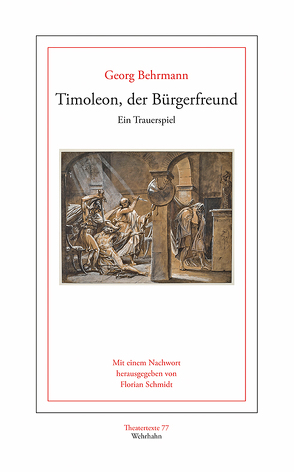 Timoleon, der Bürgerfreund von Behrmann,  Georg, Florian,  Schmidt