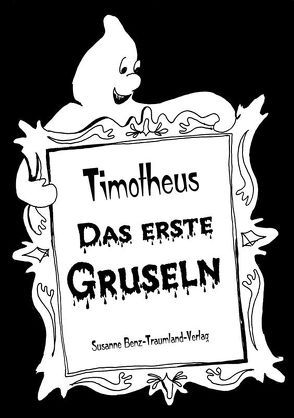 Timotheus – Das Erste Gruseln von Benz,  Susanne, Marouelli,  Annette