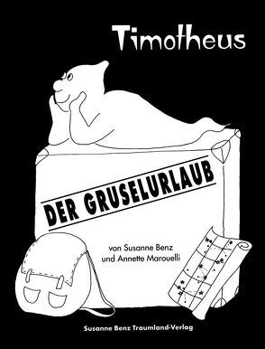 Timotheus – Der Gruselurlaub von Benz,  Susanne, Marouelli,  Annette