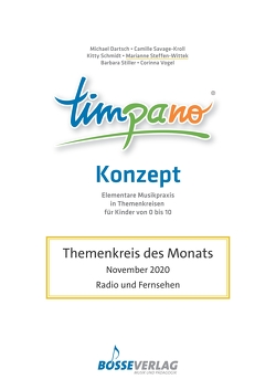 TIMPANO – Themenkreis des Monats November 2020: Radio und Fernsehen von Dartsch,  Michael,  Prof. Dr., Savage-Kroll,  Camille,  Prof., Schmidt-Hiller,  Kitty,  Dr., Steffen-Wittek,  Marianne,  Prof., Stiller,  Barbara,  Prof. Dr., Vogel,  Corinna,  Prof. Dr.