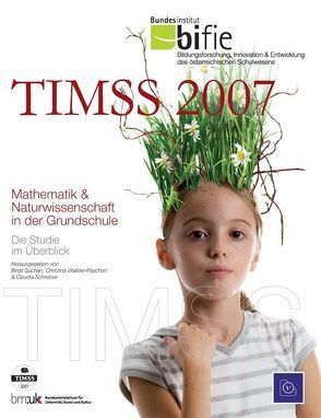 TIMSS 2007 von Schreiner,  Claudia, Suchan,  Birgit, Wallner-Paschon,  Christine