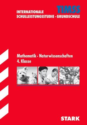 STARK TIMSS Grundschule – Mathematik/Naturwissenschaften 4. Klasse von Brüning,  Christine, Scholten,  Wiebke