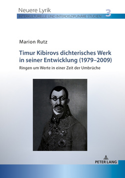 Timur Kibirovs dichterisches Werk in seiner Entwicklung (1979–2009) von Rutz,  Marion
