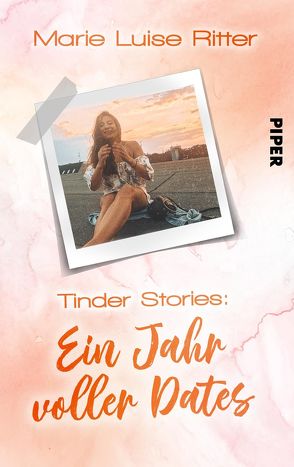 Tinder Stories: Ein Jahr voller Dates von Ritter,  Marie Luise