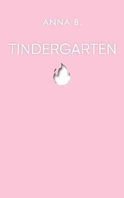 Tindergarten von B.,  Anna