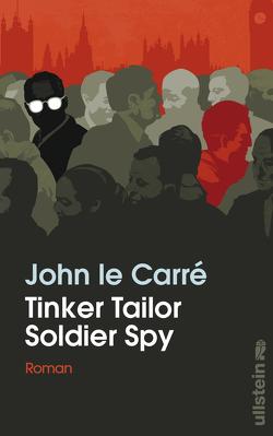 Tinker Tailor Soldier Spy (Ein George-Smiley-Roman 5) von le Carré,  John