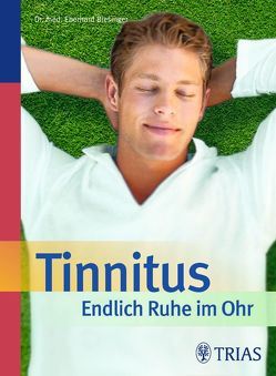 Tinnitus – Endlich Ruhe im Ohr von Biesinger,  Eberhard