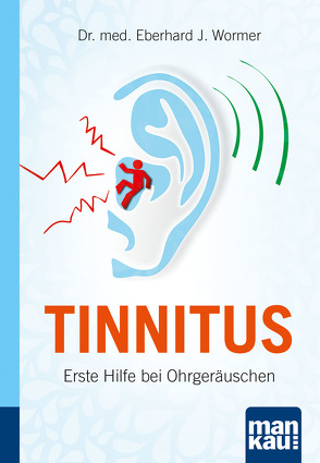 Tinnitus. Kompakt-Ratgeber von Wormer,  Eberhard J.
