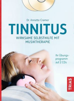 Tinnitus: Wirksame Selbsthilfe mit Musiktherapie von Cramer,  Annette