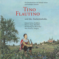 Tino Flautino und die Zaubermelodie / Musik-CD von Steiner,  Jolanda