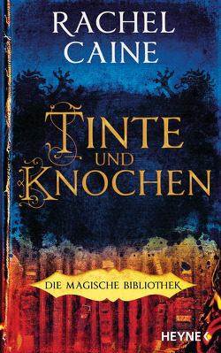 Tinte und Knochen – Die Magische Bibliothek von Brammertz,  Beate, Caine,  Rachel