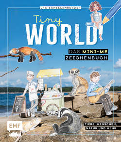 Tiny World – Zeichnen im Mini-Me-Format von Schellenberger,  Ute