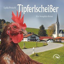 Tipferlscheißer von Böker,  Markus, Gscheidle,  Tillmann, Preischl,  Lydia