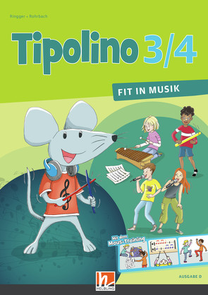 Tipolino 3/4 – Fit in Musik. Schulbuch. Ausgabe D von Ringger,  Katrin-Uta, Rohrbach,  Kurt