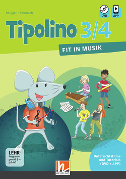 Tipolino 3/4 – Fit in Musik. Unterrichtsfilme und Tutorials. Ausgabe Deutschland von Jakobi-Murer,  Stephanie, Ringger,  Katrin-Uta, Rohrbach,  Kurt