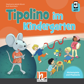 Tipolino im Kindergarten. Audio-CD inkl. Helbling Media App von Jakobi-Murer,  Stephanie, Rohrbach,  Kurt