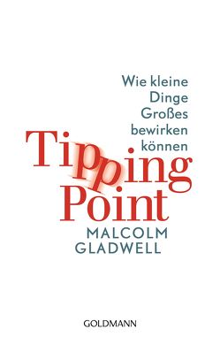 Tipping Point von Friedrich,  Malte, Gladwell,  Malcolm