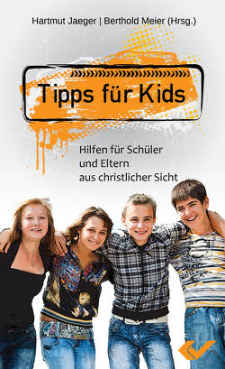 Tipps für Kids von Jaeger,  Hartmut, Meier,  Berthold