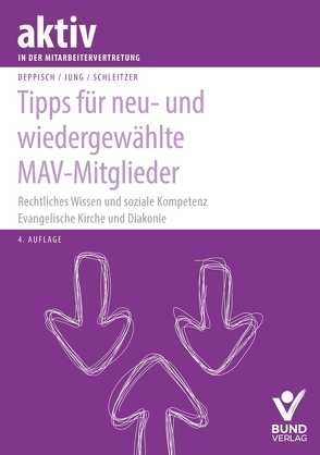 Tipps für neu- und wiedergewählte MAV-Mitglieder von Deppisch,  Herbert, Jung,  Robert, Schleitzer,  Erhard