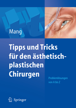 Tipps und Tricks für den ästhetisch-plastischen Chirurgen von Becker,  A., Ledermann,  K., Mackowski,  M.S., Mang,  Werner L., Mertz,  I.