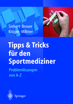 Tipps und Tricks für den Sportmediziner von Breuer,  Christian, Krüger,  Stefan, Miltner,  Oliver, Siebert,  Christian Helge
