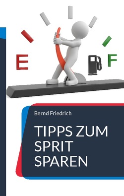 Tipps zum Sprit sparen von Friedrich,  Bernd