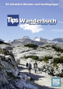 Tips Wanderbuch Band X von Wasner,  Michael Kurt