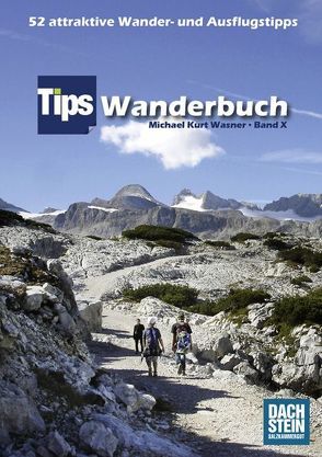 Tips Wanderbuch Band X von Dietrich,  Gabriele, Wasner,  Michael Kurt