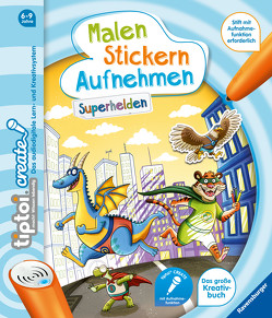 tiptoi® CREATE Malen Stickern Aufnehmen: Superhelden von Nöldner,  Pascal, Weber,  Karin