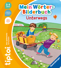 tiptoi® Mein Wörter-Bilderbuch Unterwegs von Follert,  Yvonne, Rau,  Katja