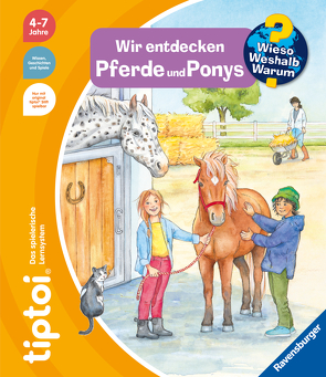 tiptoi® Wieso? Weshalb? Warum? Wir entdecken Pferde und Ponys von Brockamp,  Melanie, Gernhäuser,  Susanne