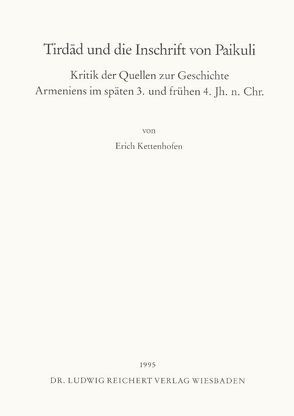 Tirdad und die Inschrift von Paikuli von Kettenhofen,  Erich