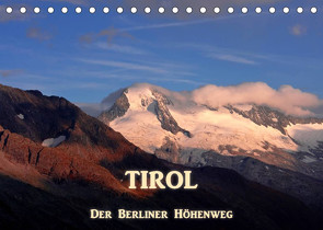 TIROL – Der Berliner Höhenweg (Tischkalender 2022 DIN A5 quer) von Günter Zöhrer,  Dr.