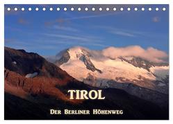 TIROL – Der Berliner Höhenweg (Tischkalender 2024 DIN A5 quer), CALVENDO Monatskalender von Günter Zöhrer,  Dr.