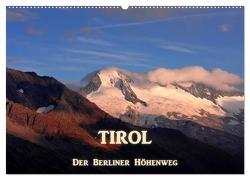 TIROL – Der Berliner Höhenweg (Wandkalender 2024 DIN A2 quer), CALVENDO Monatskalender von Günter Zöhrer,  Dr.