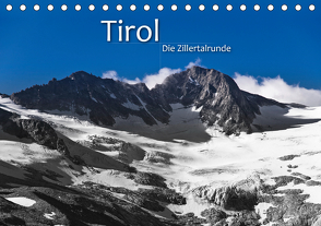 TIROL – Die Zillertalrunde (Tischkalender 2021 DIN A5 quer) von Dr. Günter Zöhrer,  ©