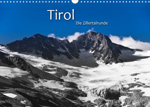 TIROL – Die Zillertalrunde (Wandkalender 2022 DIN A3 quer) von Dr. Günter Zöhrer,  ©