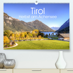 Tirol – Herbst am Achensee (Premium, hochwertiger DIN A2 Wandkalender 2023, Kunstdruck in Hochglanz) von photography,  saschahaas