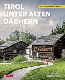 Tirol unter alten Dächern von Berger,  Karl C., Bertagnolli,  Thomas, Keuschnigg,  Georg, Knoll,  Johann